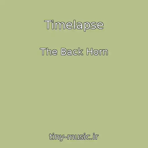 کاور آهنگ Timelapse از The Back Horn