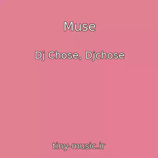 کاور آهنگ Muse از Dj Chose, Djchose