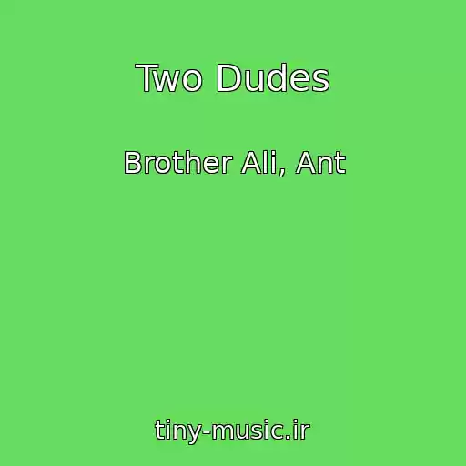 کاور آهنگ Two Dudes از Brother Ali, Ant