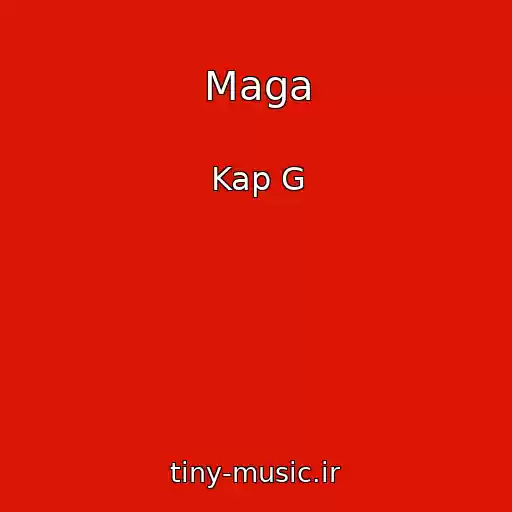 کاور آهنگ Maga از Kap G