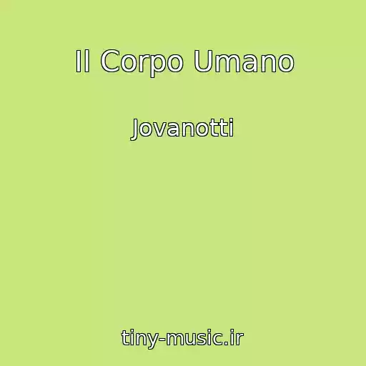 کاور آهنگ Il Corpo Umano از Jovanotti