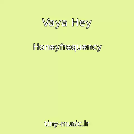 کاور آهنگ Vaya Hey از Honeyfrequency