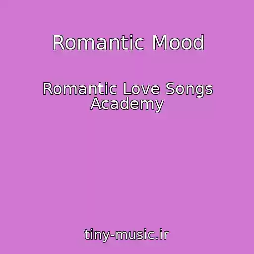 کاور آهنگ Romantic Mood از Romantic Love Songs Academy