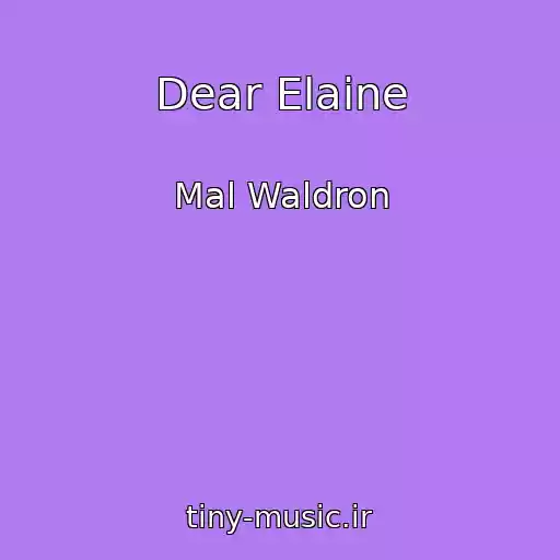 کاور آهنگ Dear Elaine از Mal Waldron