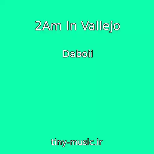 کاور آهنگ 2Am In Vallejo از Daboii