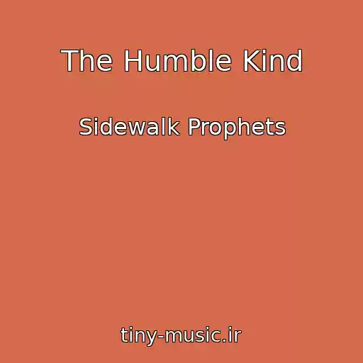 کاور آهنگ The Humble Kind از Sidewalk Prophets