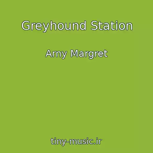 کاور آهنگ Greyhound Station از Arny Margret