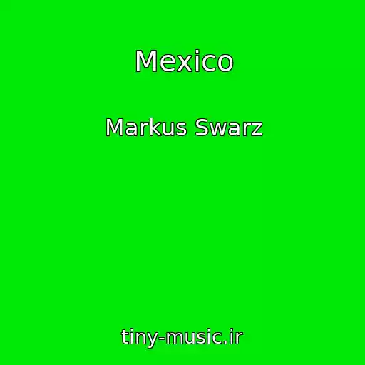 کاور آهنگ Mexico از Markus Swarz