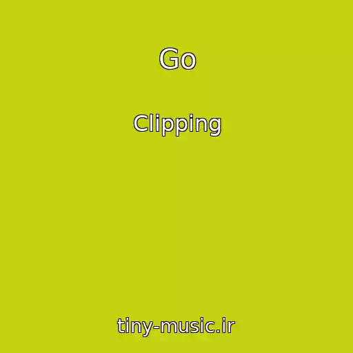 کاور آهنگ Go از Clipping