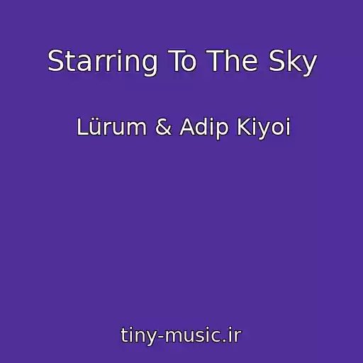 کاور آهنگ Starring To The Sky از Lürum & Adip Kiyoi