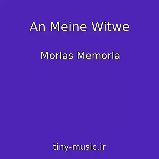 کاور آهنگ An Meine Witwe از Morlas Memoria