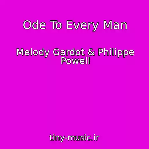 کاور آهنگ Ode To Every Man از Melody Gardot & Philippe Powell