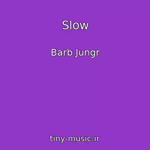 کاور آهنگ Slow از Barb Jungr
