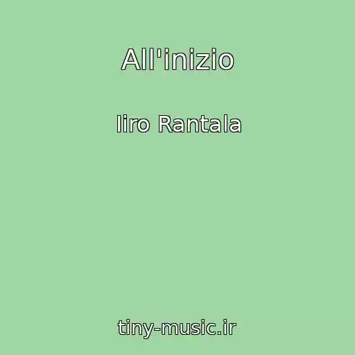کاور آهنگ All'inizio از Iiro Rantala