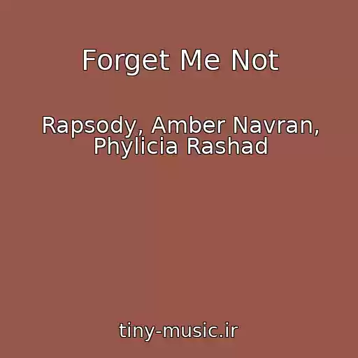 کاور آهنگ Forget Me Not از Rapsody, Amber Navran, Phylicia Rashad