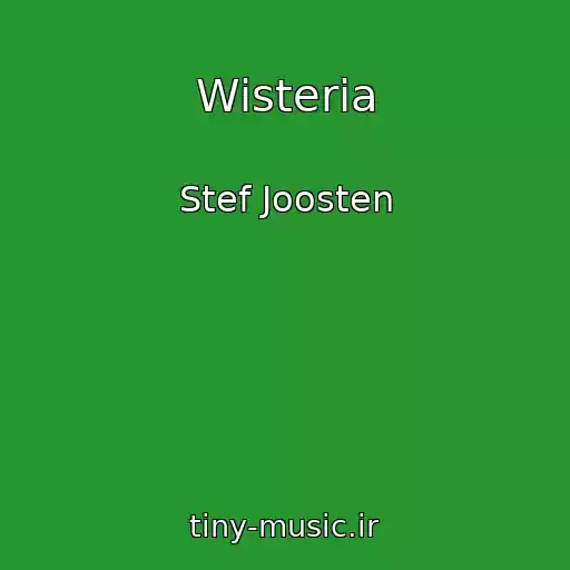 کاور آهنگ Wisteria از Stef Joosten
