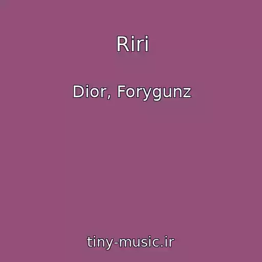 کاور آهنگ Riri از Dior, Forygunz