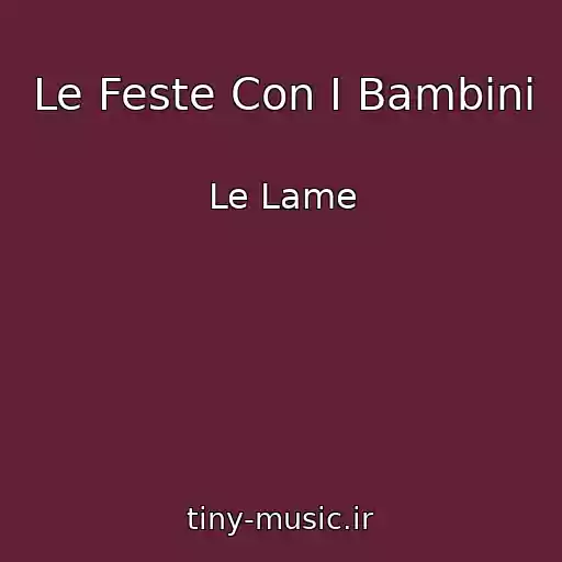 کاور آهنگ Le Feste Con I Bambini از Le Lame