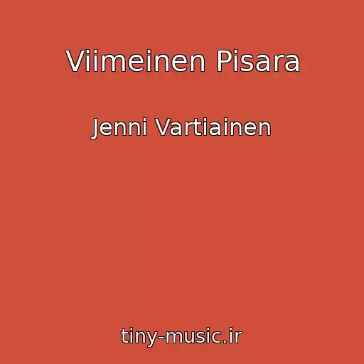 کاور آهنگ Viimeinen Pisara از Jenni Vartiainen