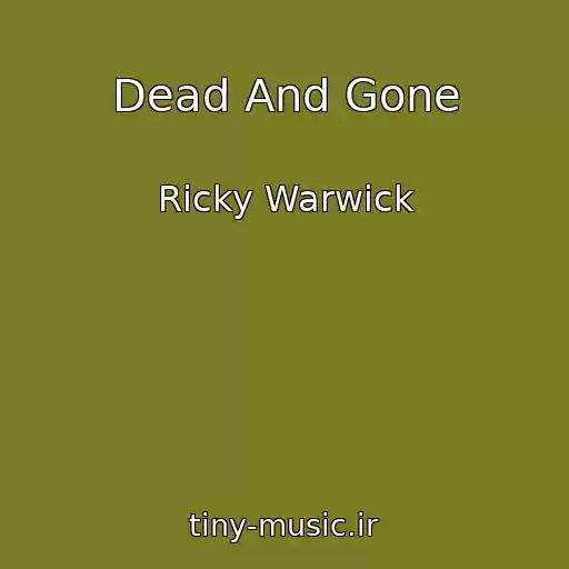کاور آهنگ Dead And Gone از Ricky Warwick