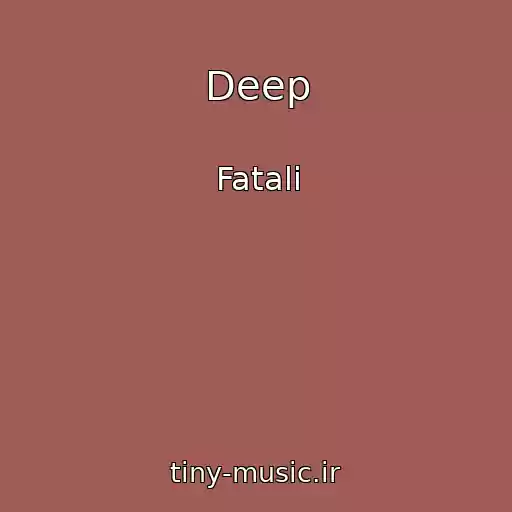 کاور آهنگ Deep از Fatali