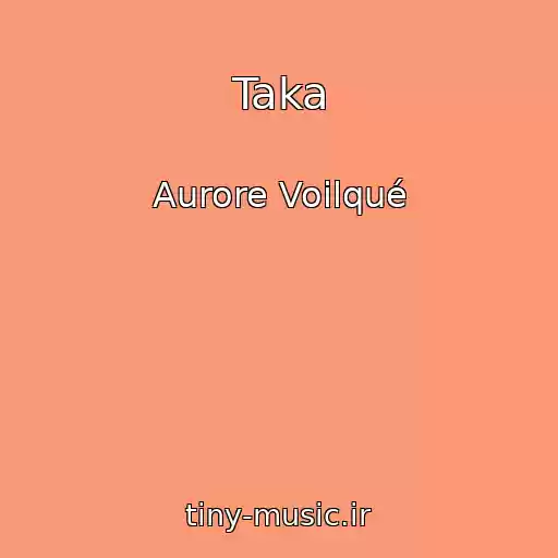 کاور آهنگ Taka از Aurore Voilqué