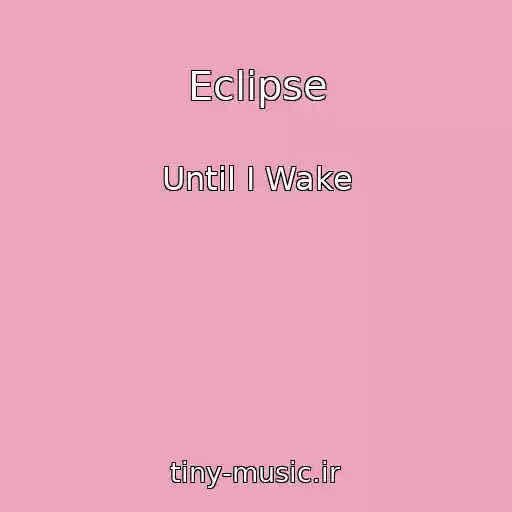 کاور آهنگ Eclipse از Until I Wake
