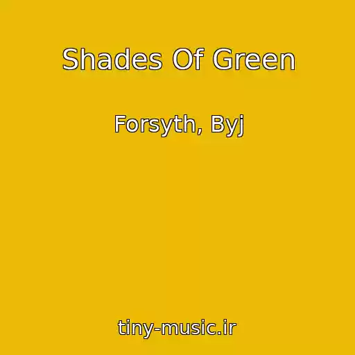 کاور آهنگ Shades Of Green از Forsyth, Byj