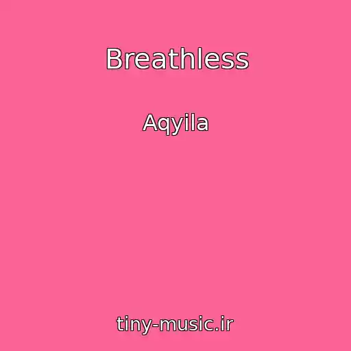 کاور آهنگ Breathless از Aqyila