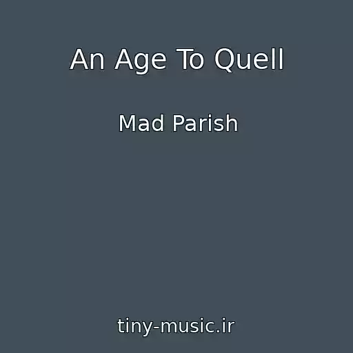 کاور آهنگ An Age To Quell از Mad Parish