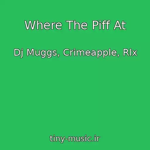 کاور آهنگ Where The Piff At از Dj Muggs, Crimeapple, Rlx
