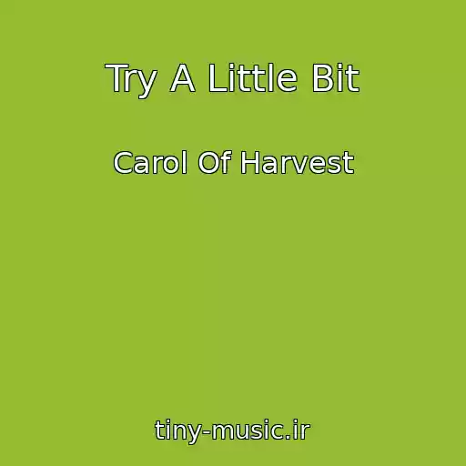 کاور آهنگ Try A Little Bit از Carol Of Harvest
