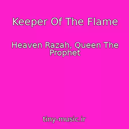کاور آهنگ Keeper Of The Flame از Heaven Razah, Queen The Prophet