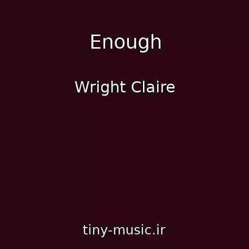 کاور آهنگ Enough از Wright Claire