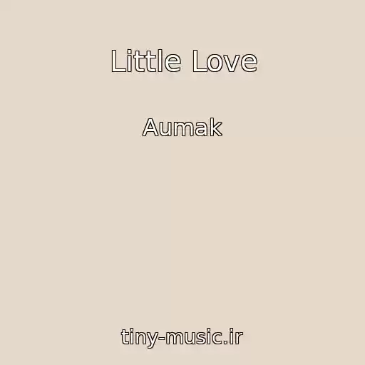 کاور آهنگ Little Love از Aumak