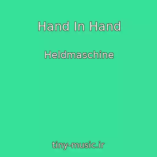 کاور آهنگ Hand In Hand از Heldmaschine