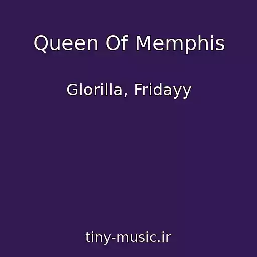 کاور آهنگ Queen Of Memphis از Glorilla, Fridayy