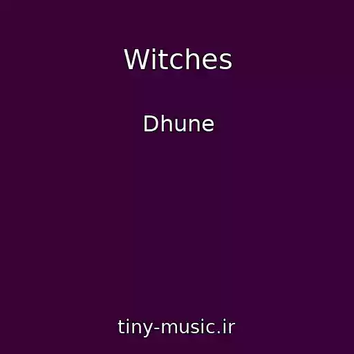 کاور آهنگ Witches از Dhune