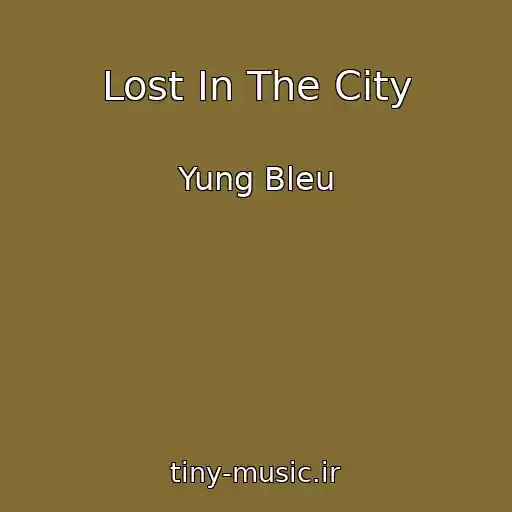 کاور آهنگ Lost In The City از Yung Bleu