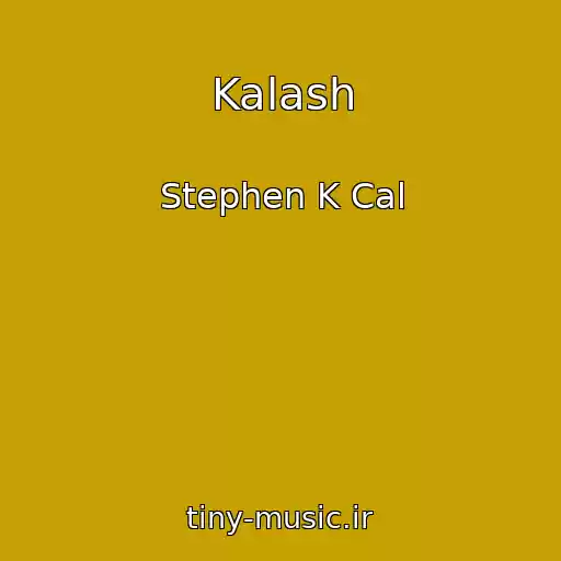 کاور آهنگ Kalash از Stephen K Cal
