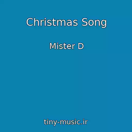 کاور آهنگ Christmas Song از Mister D