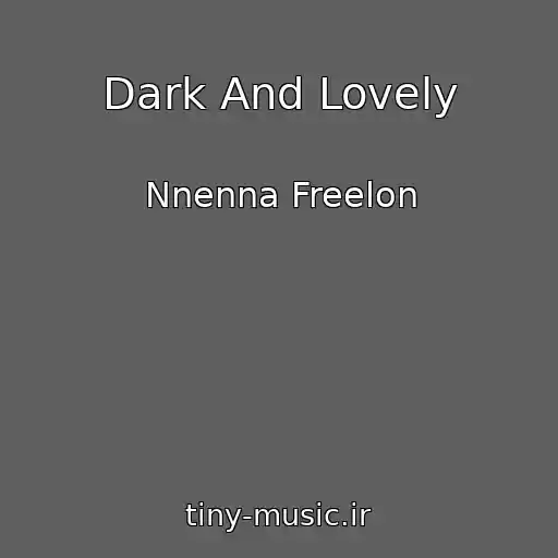 کاور آهنگ Dark And Lovely از Nnenna Freelon