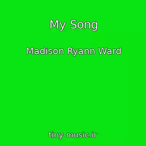 کاور آهنگ My Song از Madison Ryann Ward