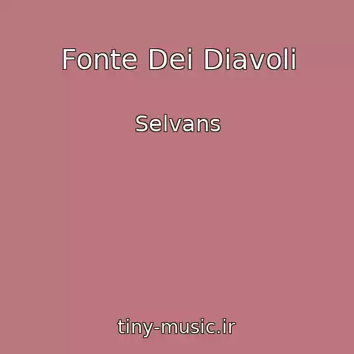 کاور آهنگ Fonte Dei Diavoli از Selvans