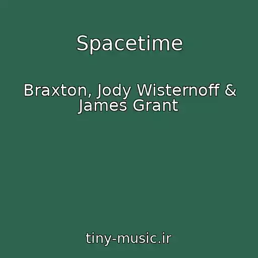 کاور آهنگ Spacetime از Braxton, Jody Wisternoff & James Grant