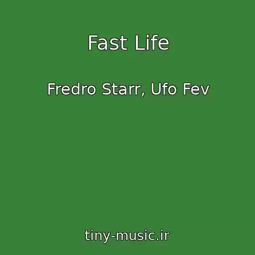 کاور آهنگ Fast Life از Fredro Starr, Ufo Fev