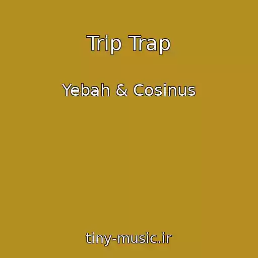 کاور آهنگ Trip Trap از Yebah & Cosinus