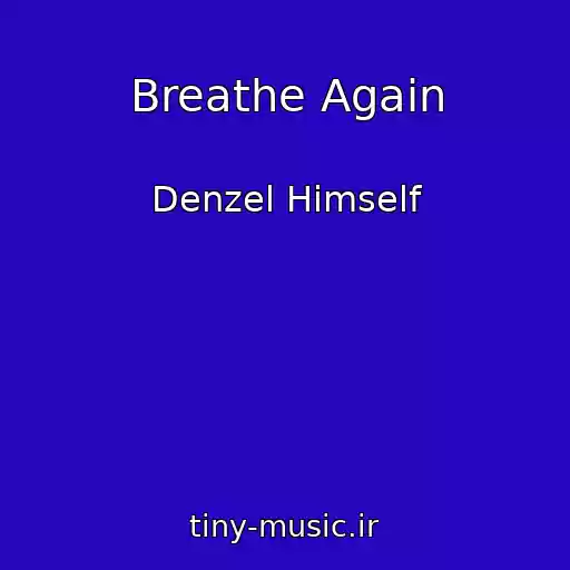 کاور آهنگ Breathe Again از Denzel Himself