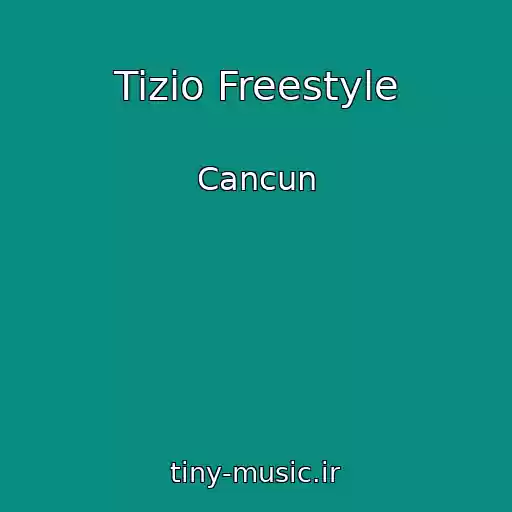 کاور آهنگ Tizio Freestyle از Cancun