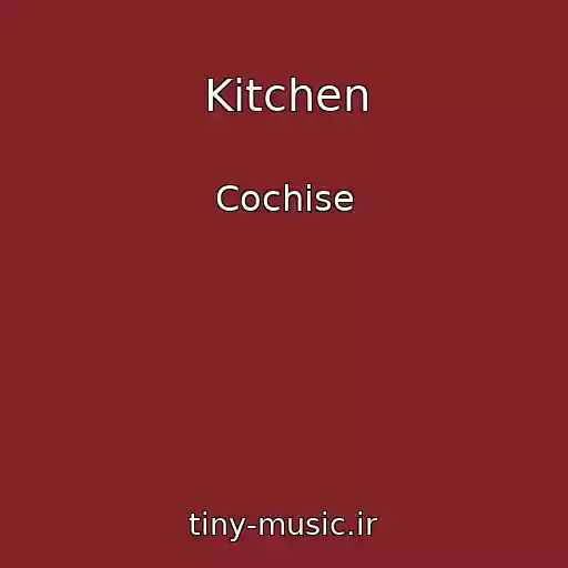 کاور آهنگ Kitchen از Cochise